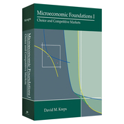 Microeconomic Foundations I 高级微观经济学 精装 选择与竞争性市场 斯坦福大学教授David M. Kreps 英文原版经济理论读物书籍