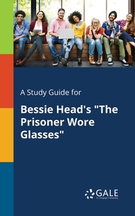  按需印刷A Study Guide for Bessie Head s  The Prisoner Wore Glasses