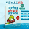 送音频 英文原版 不喜欢水的鳄鱼Crocodile Who Didn't Like Water 低幼儿童英语启蒙绘本宝宝情绪情感认知图画书亲子互动早教书