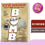 Bomb  The Race to Build-and Steal-the World 原子弹的故事 英文原版 英文版 Steve Sheinkin 进口英语书籍