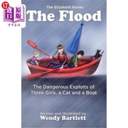 海外直订thefloodthedangerousexploitsofthreegirls，acatandaboat洪水:三个女孩、一只猫和一艘船的危险行为