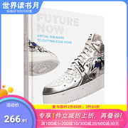 英文原版今日未来:未来感运动鞋设计futurenowvirtualsneakerstocutting-edgekicks鞋包配饰服饰设计进口图书