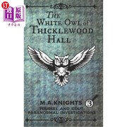 海外直订The White Owl of Thicklewood Hall  Trussel and Gout  Paranormal Investigations N 《辛克伍德大厅的白猫头鹰