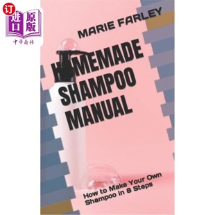 海外直订homemadeshampoomanualhowtomakeyourownshampooin8steps自制洗发水手册如何用8个步骤自制洗发水