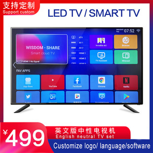 ledtv电视机3243505565寸英文版，smarttv中性包装安卓系统4k