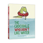 英文原版绘本thecrocodilewhodidn'tlikewater不喜欢水，的小鳄鱼精装绘本英文版进口英语原版书籍
