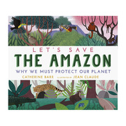 让我们一起拯救亚马逊森林 Let’s Save the Amazon 6岁以上自然科学天气百科精装图画书 英文原版儿童童书绘本