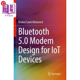 海外直订Bluetooth 5.0 Modem Design for IoT Devices 物联网设备蓝牙5.0调制解调器设计