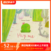 Hug Me 抱抱我 Simona Ciraolo 英文原版儿童绘本 3-6岁