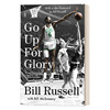 英文原版 Go Up for Glory 传奇球员 指环王 比尔拉塞尔自传 为荣耀而战 Bill Russell Bill McSweeny 英文版 进口英语原版书籍
