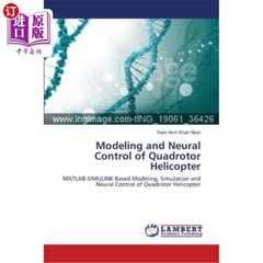 海外直订Modeling and Neural Control of Quadrotor Helicopter 四旋翼直升机建模与神经控制