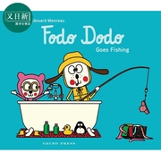 肥嘟嘟去钓鱼Edouard Manceau Fodo Dodo Goes Fishing英文原版 儿童绘本 动物故事图画书 幽默绘本 进口儿童读物 又日新