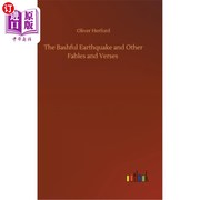 海外直订The Bashful Earthquake and Other Fables and Verses 羞涩的地震和其他寓言和诗句